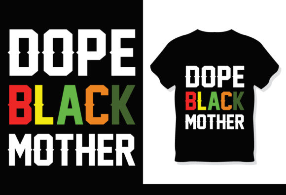 Dope Black Mother T-Shirt Design Graphics