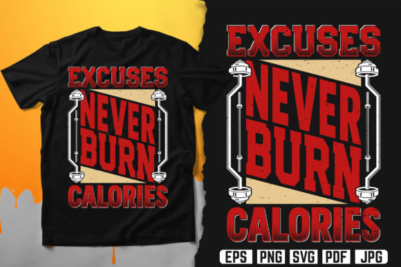 Excuses Never Burn Calories Graphics for Modern Web Design