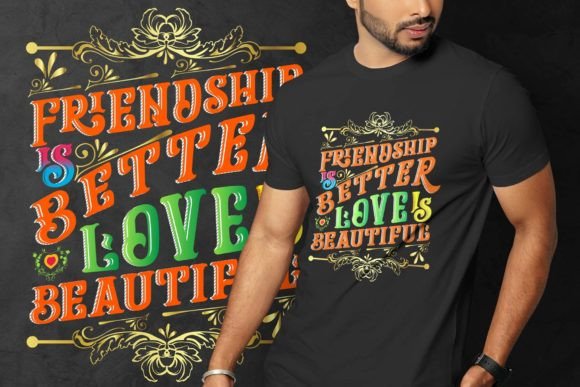 FRIENDSHIP is BETTER LOVE is BEAUTIFUL Graphics