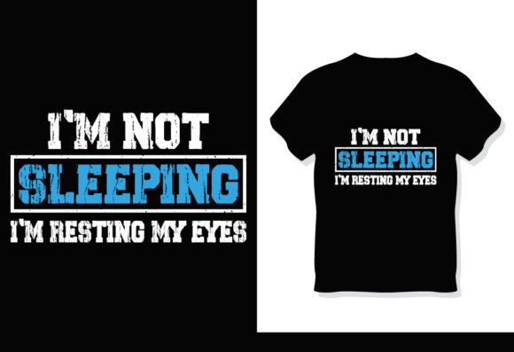 I m Not Sleeping Graphics for Print Templates