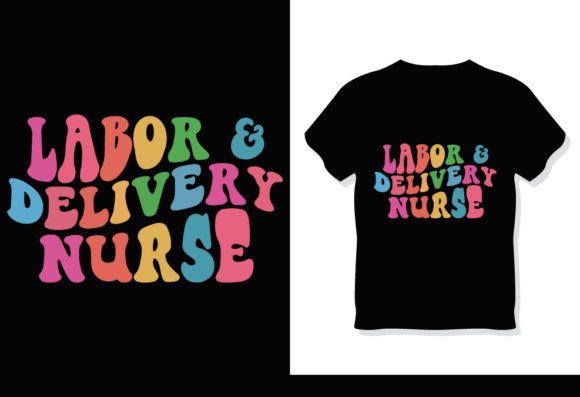 Labor and Delivery Nurse Groovy T-Shirt