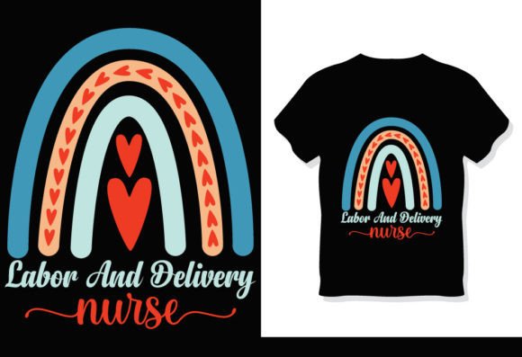 Labor and Delivery Nurse Rainbow T-Shirt Graphics