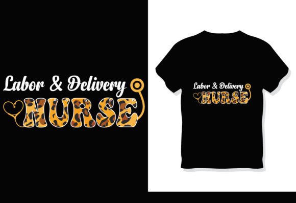 Labor Delivery Nurse Leopard T-Shirt Graphics for Print Templates