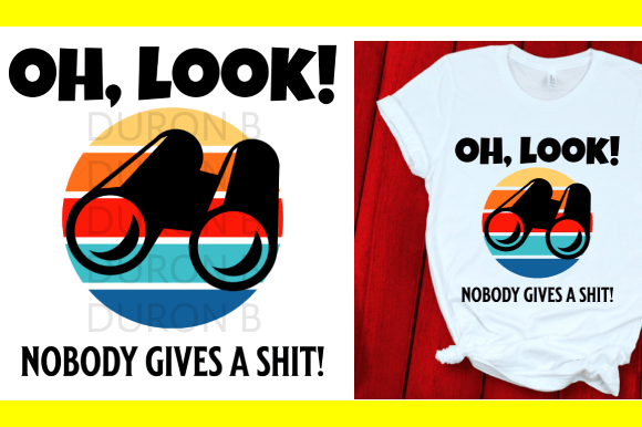 Oh Look Funny Sarcastic Sublimation Graphics