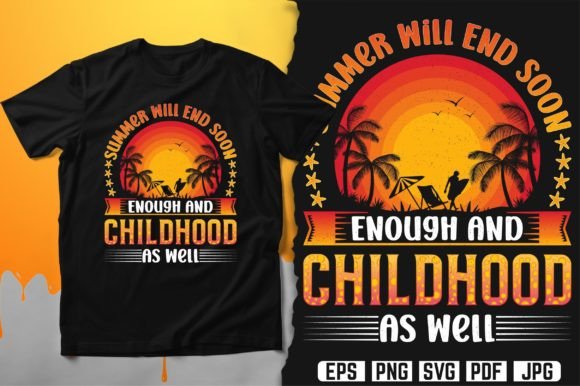 Summer Will End Soon Enough Graphics for Print Templates