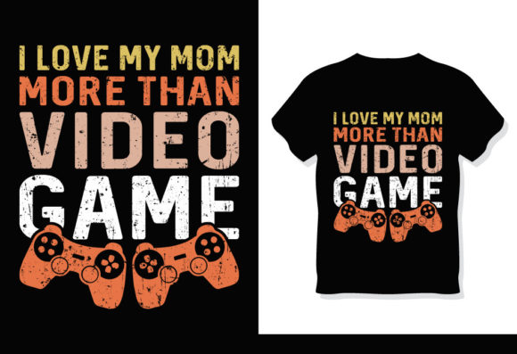Video Game Mother s Day T-Shirt Graphics for Print Templates